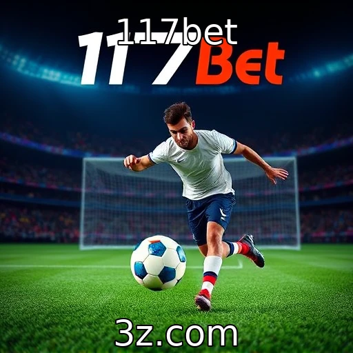 117bet Apostas Esportivas: Como Analisar o Jogo e Maximizar Seus Lucros